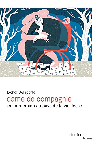 Dame de compagnie par Ixchel Delaporte