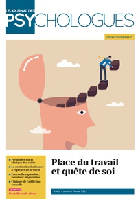 Le Journal des Psychologues - PLace du travail et quête de soi